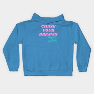 Chase Your Dreams Kids Hoodie